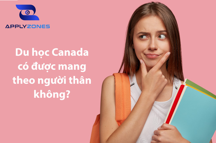 Du học Canada có được mang theo người thân không?